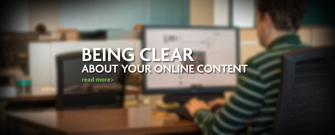 Featured image for “Being Clear About Your Online Content”