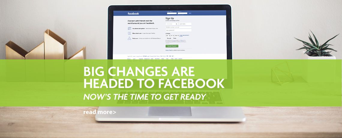 Featured image for “Big changes are headed to Facebook (Now’s the time to get ready)”